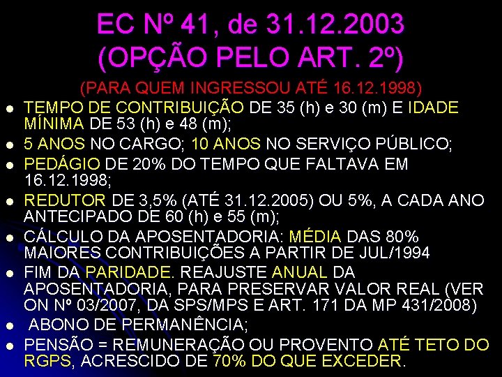 EC Nº 41, de 31. 12. 2003 (OPÇÃO PELO ART. 2º) l l l