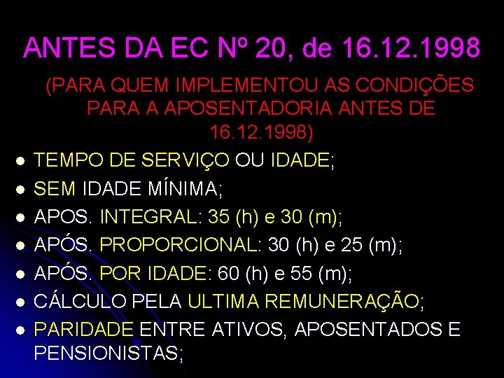 ANTES DA EC Nº 20, de 16. 12. 1998 l l l l (PARA