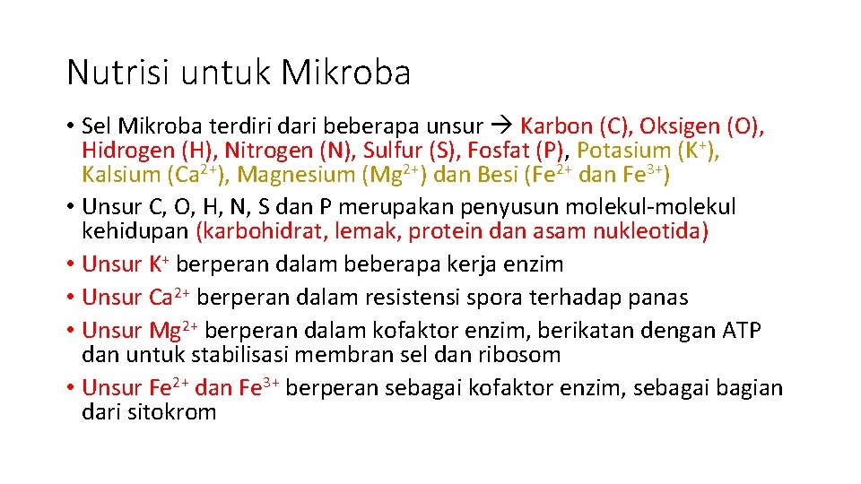 Nutrisi untuk Mikroba • Sel Mikroba terdiri dari beberapa unsur Karbon (C), Oksigen (O),