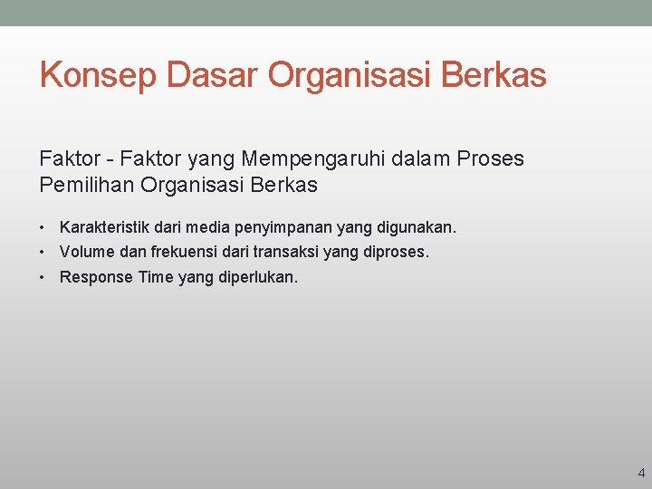 Konsep Dasar Organisasi Berkas Faktor - Faktor yang Mempengaruhi dalam Proses Pemilihan Organisasi Berkas