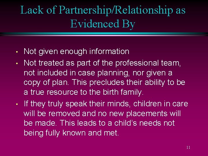 Lack of Partnership/Relationship as Evidenced By • • • Not given enough information Not