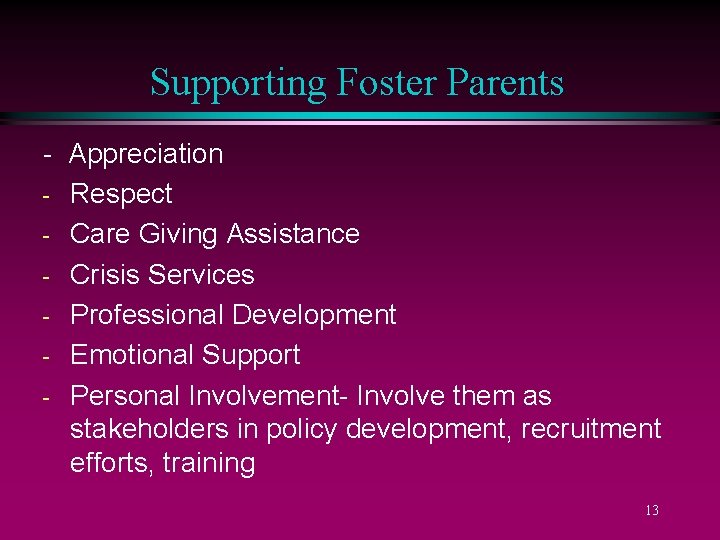 Supporting Foster Parents - Appreciation - Respect - Care Giving Assistance - Crisis Services