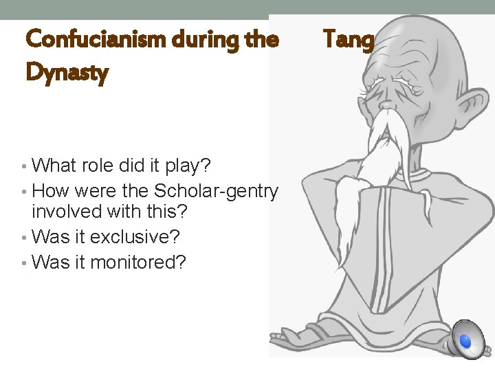 Confucianism during the Dynasty • What role did it play? • How were the