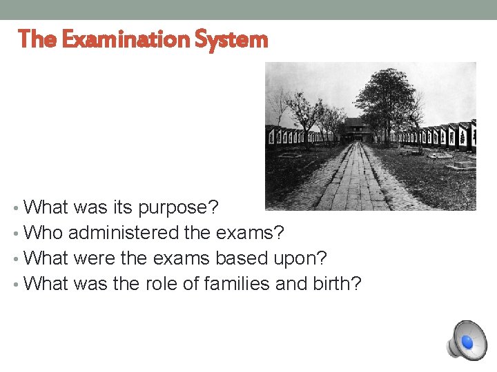 The Examination System • What was its purpose? • Who administered the exams? •