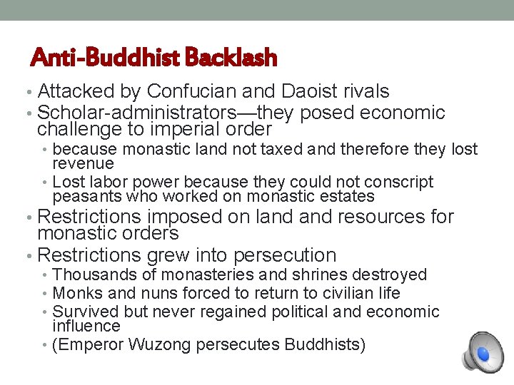 Anti-Buddhist Backlash • Attacked by Confucian and Daoist rivals • Scholar-administrators—they posed economic challenge