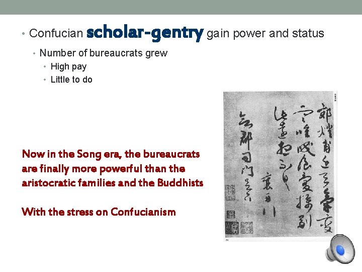  • Confucian scholar-gentry gain power and status • Number of bureaucrats grew •