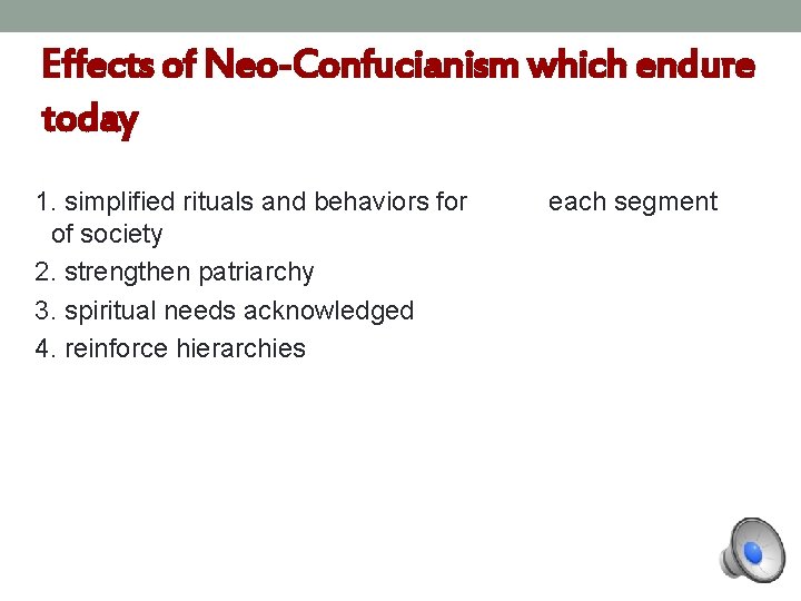 Effects of Neo-Confucianism which endure today 1. simplified rituals and behaviors for of society