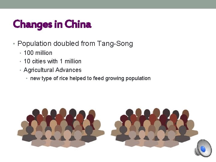 Changes in China • Population doubled from Tang-Song • 100 million • 10 cities