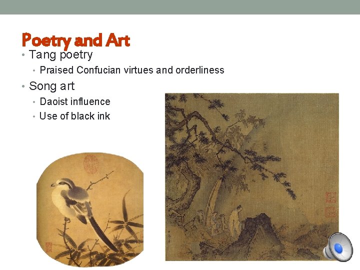 Poetry and Art • Tang poetry • Praised Confucian virtues and orderliness • Song