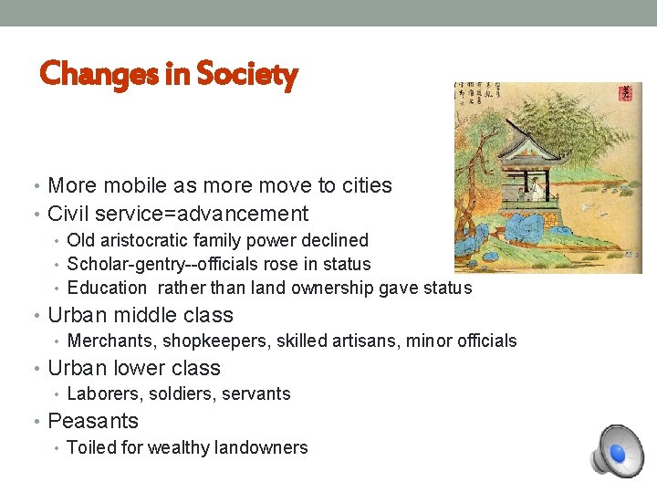 Changes in Society • More mobile as more move to cities • Civil service=advancement