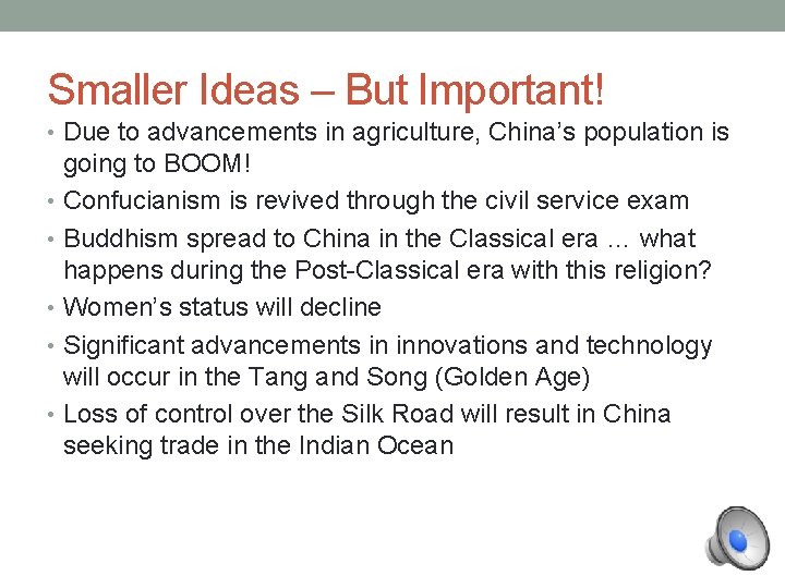 Smaller Ideas – But Important! • Due to advancements in agriculture, China’s population is