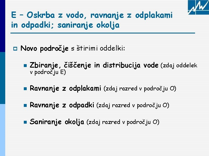 E – Oskrba z vodo, ravnanje z odplakami in odpadki; saniranje okolja p Novo