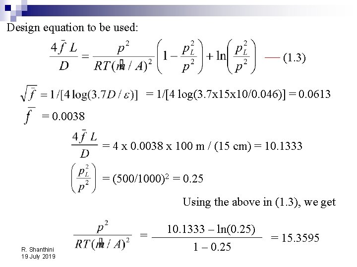 Design equation to be used: (1. 3) = 1/[4 log(3. 7 x 15 x