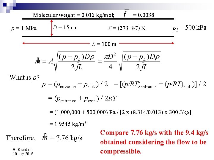 Molecular weight = 0. 013 kg/mol; p = 1 MPa D = 15 cm