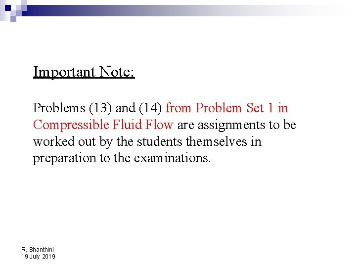 Important Note: Problems (13) and (14) from Problem Set 1 in Compressible Fluid Flow