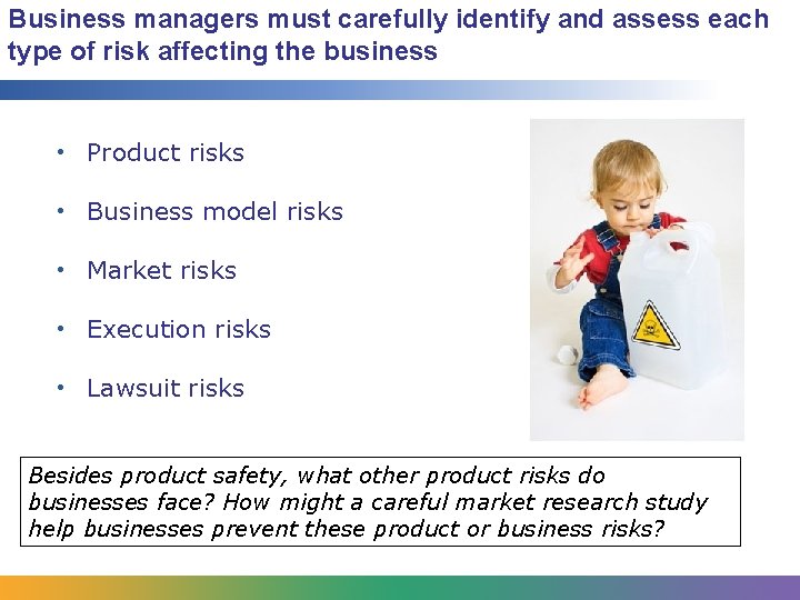 Business managers must carefully identify and assess each type of risk affecting the business