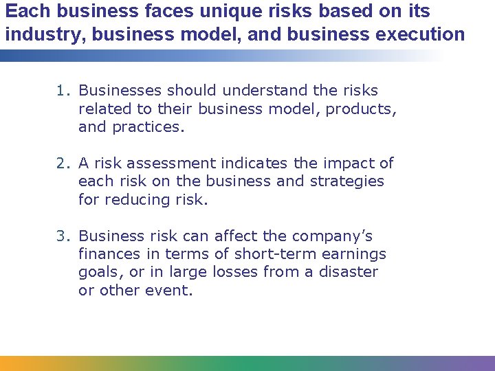 Each business faces unique risks based on its industry, business model, and business execution