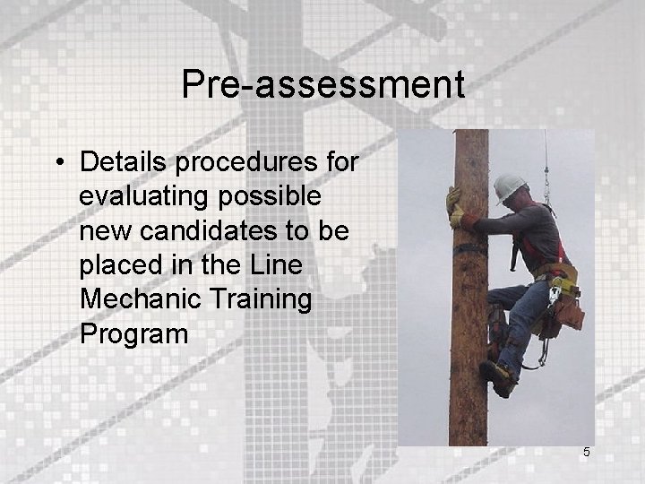 Pre-assessment • Details procedures for evaluating possible new candidates to be placed in the