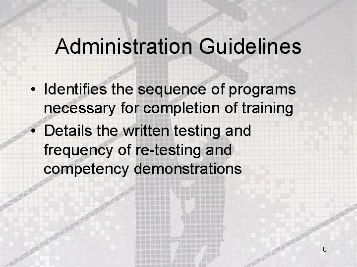 Administration Guidelines • Identifies the sequence of programs necessary for completion of training •