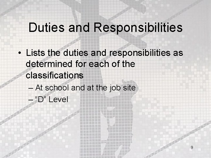Duties and Responsibilities • Lists the duties and responsibilities as determined for each of