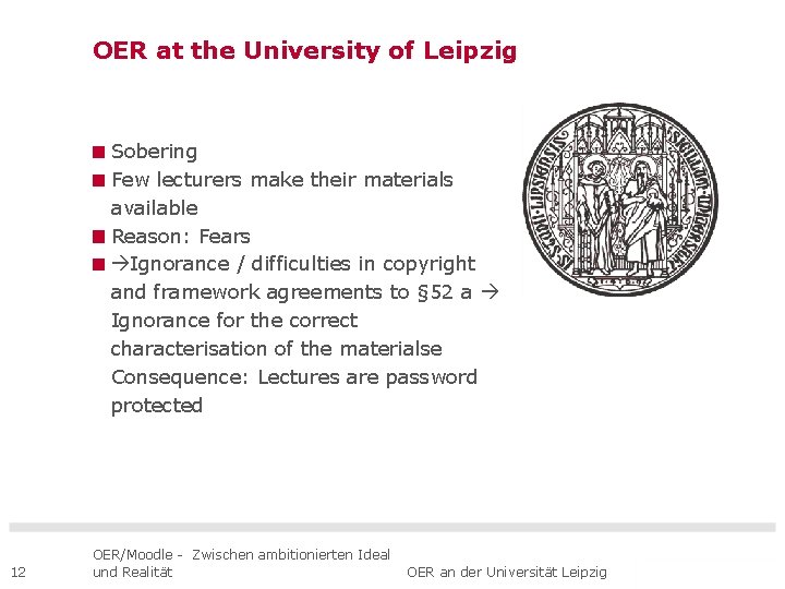 OER at the University of Leipzig Sobering Few lecturers make their materials available Reason: