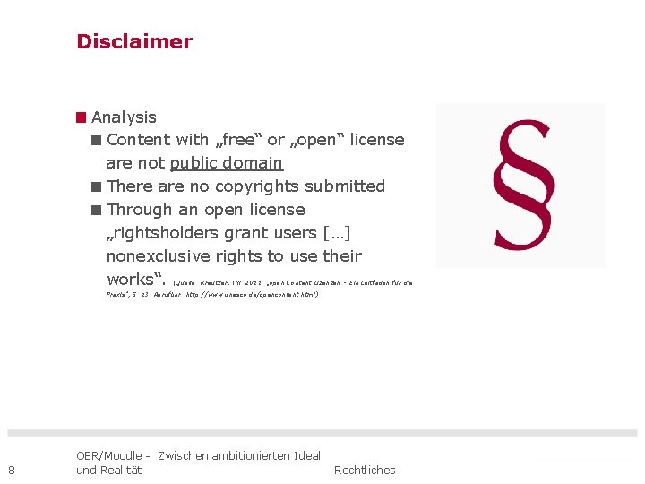 Disclaimer Analysis Content with „free“ or „open“ license are not public domain There are