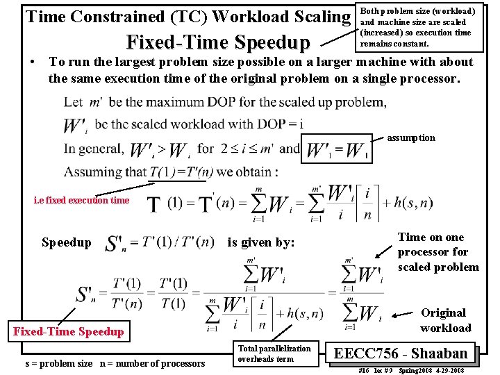 Time Constrained (TC) Workload Scaling Fixed-Time Speedup Both problem size (workload) and machine size