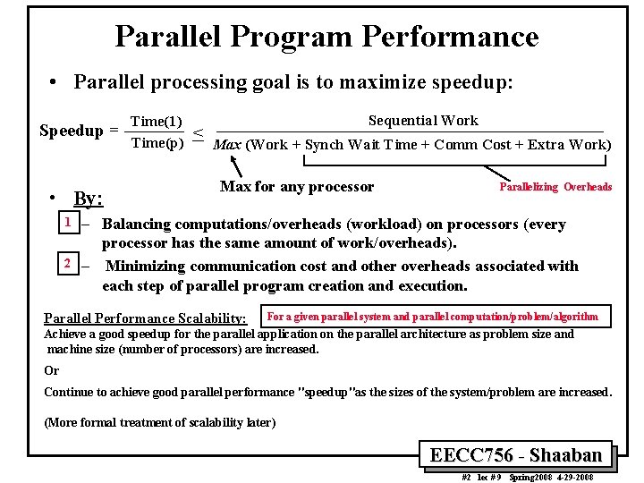 Parallel Program Performance • Parallel processing goal is to maximize speedup: Speedup = •