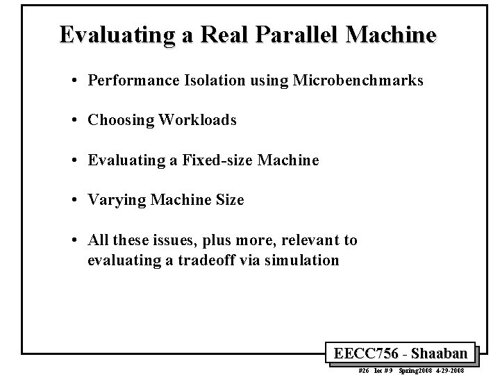 Evaluating a Real Parallel Machine • Performance Isolation using Microbenchmarks • Choosing Workloads •