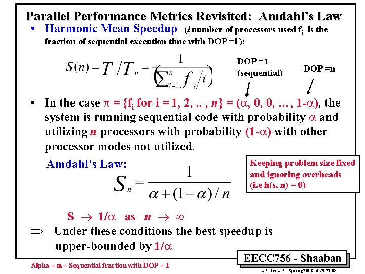 Parallel Performance Metrics Revisited: Amdahl’s Law • Harmonic Mean Speedup (i number of processors