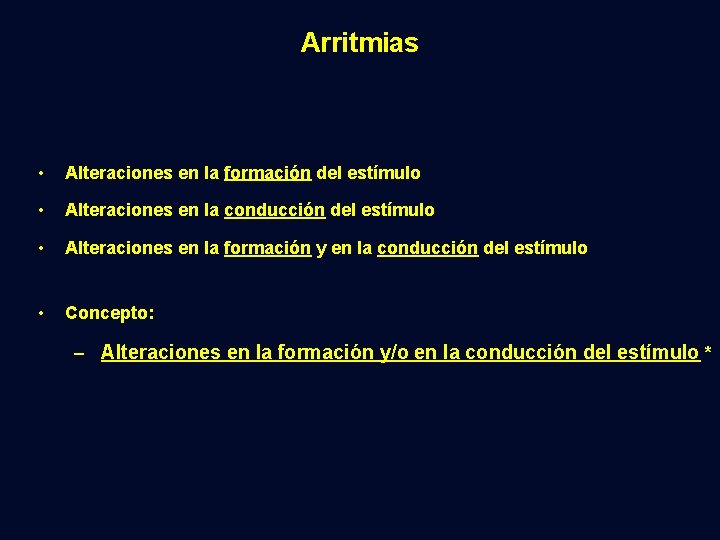 Arritmias • Alteraciones en la formación del estímulo • Alteraciones en la conducción del
