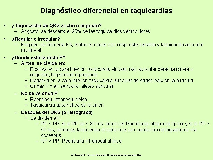Diagnóstico diferencial en taquicardias • ¿Taquicardia de QRS ancho o angosto? – Angosto: se
