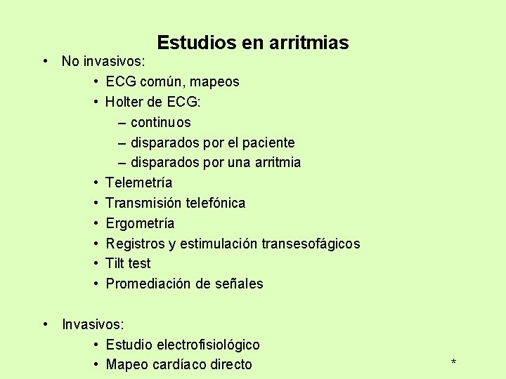 Estudios en arritmias • No invasivos: • ECG común, mapeos • Holter de ECG: