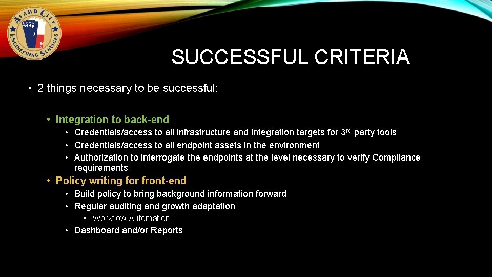 SUCCESSFUL CRITERIA • 2 things necessary to be successful: • Integration to back-end •