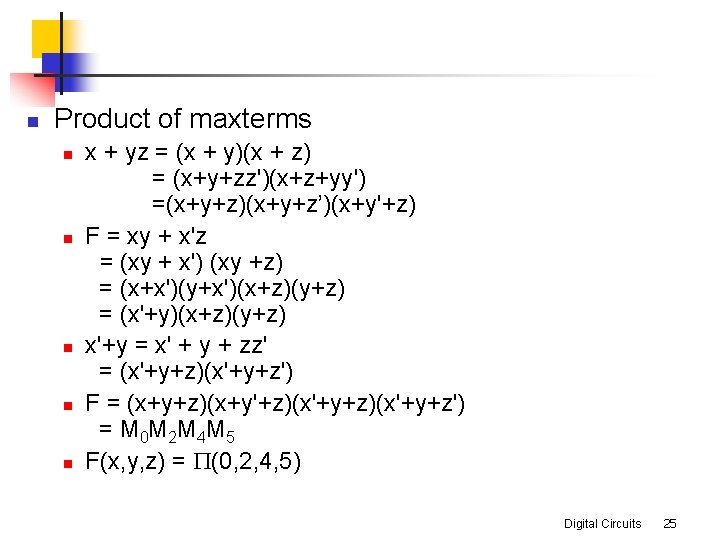 n Product of maxterms n n n x + yz = (x + y)(x