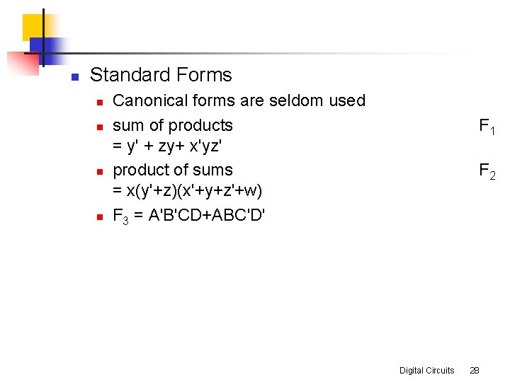 n Standard Forms n n Canonical forms are seldom used sum of products =