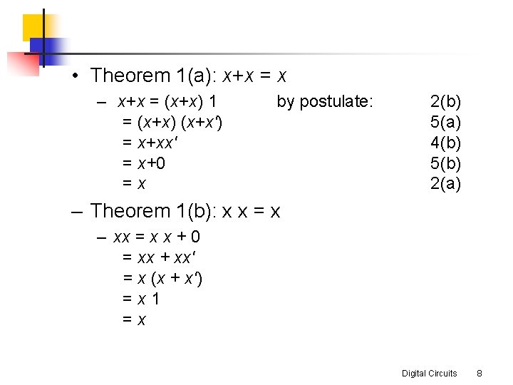  • Theorem 1(a): x+x = x – x+x = (x+x) 1 = (x+x)