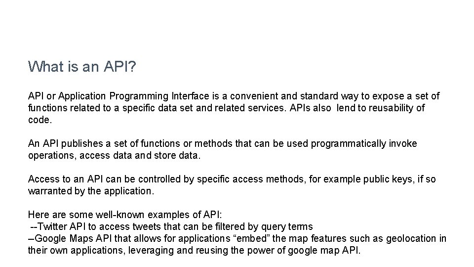 What is an API? API or Application Programming Interface is a convenient and standard