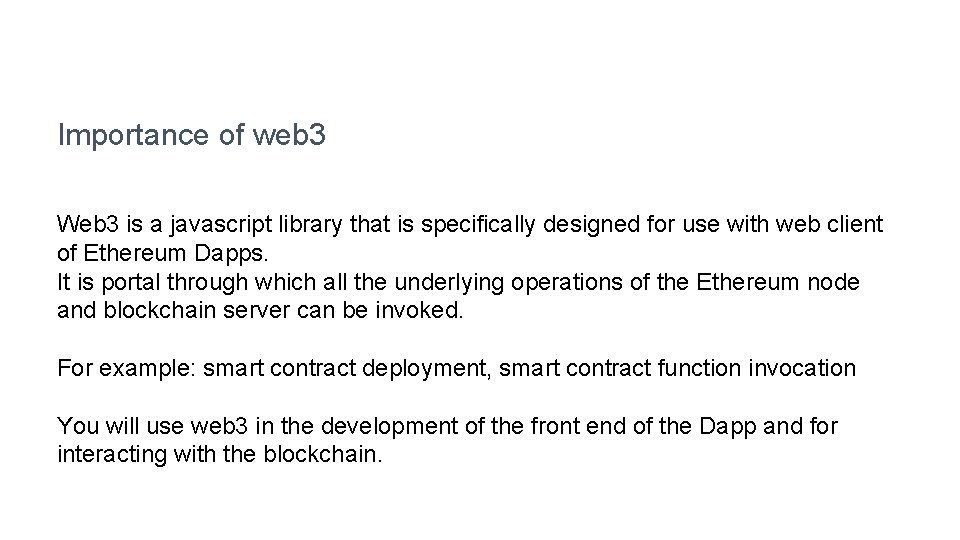 Importance of web 3 Web 3 is a javascript library that is specifically designed