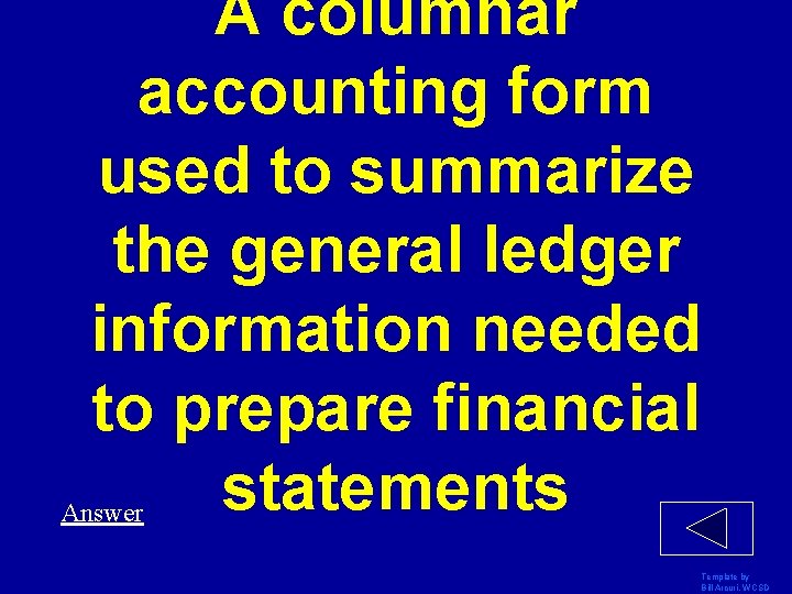 A columnar accounting form used to summarize the general ledger information needed to prepare