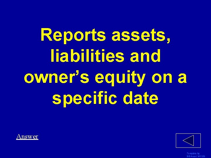 Reports assets, liabilities and owner’s equity on a specific date Answer Template by Bill