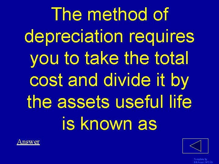 The method of depreciation requires you to take the total cost and divide it