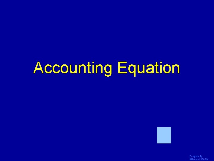 Accounting Equation Template by Bill Arcuri, WCSD 