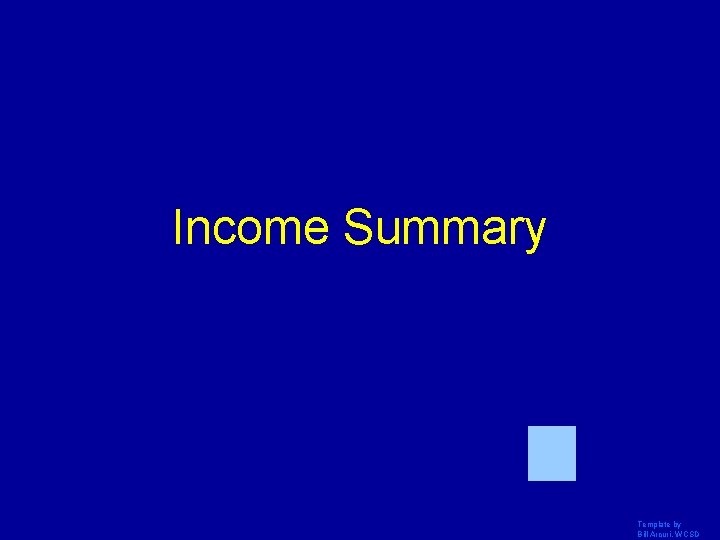 Income Summary Template by Bill Arcuri, WCSD 