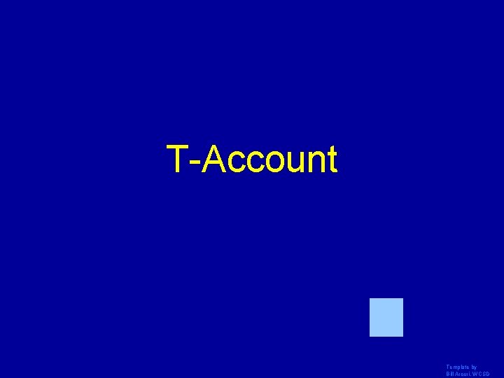 T-Account Template by Bill Arcuri, WCSD 