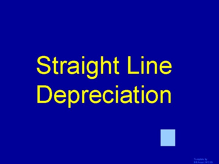 Straight Line Depreciation Template by Bill Arcuri, WCSD 