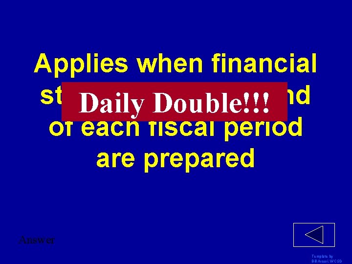 Applies when financial statements at the end Daily Double!!! of each fiscal period are