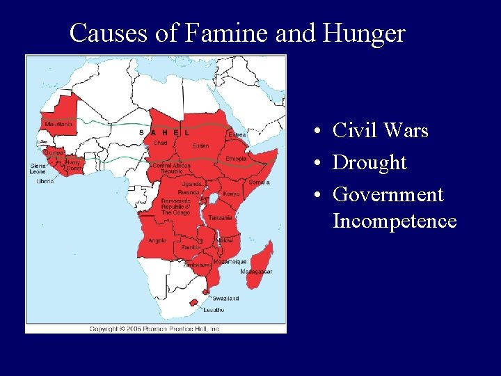 Causes of Famine and Hunger Hotspots • Civil Wars • Drought • Government Incompetence