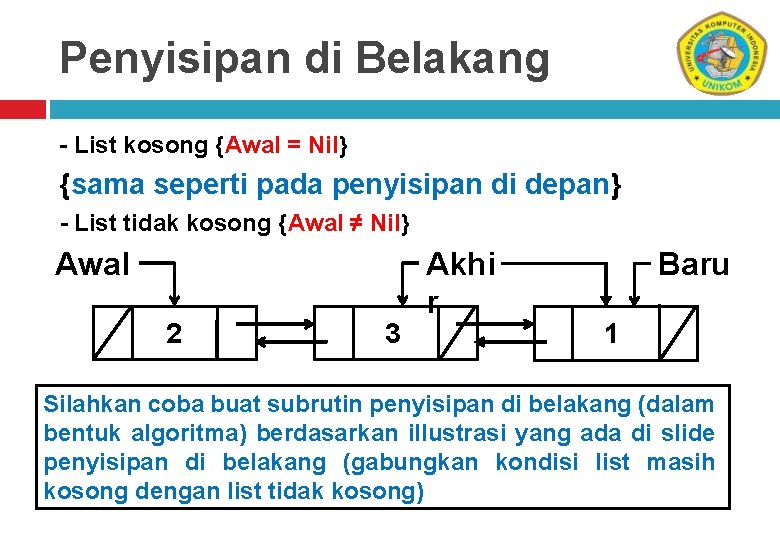 Penyisipan di Belakang - List kosong {Awal = Nil} {sama seperti pada penyisipan di