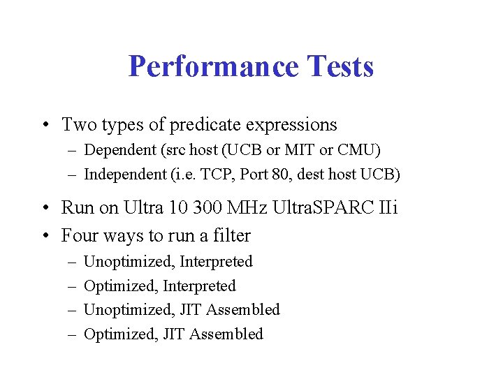 Performance Tests • Two types of predicate expressions – Dependent (src host (UCB or